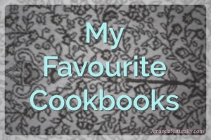 My Favourite Cookbooks | AmandaNaturally.com