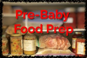 Pre-Baby Food Prep | gluten-free, dairy-free, nutrient-dense | AmandaNaturally.com